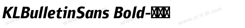 KLBulletinSans Bold字体转换 KLBulletinSans Bold字体转换